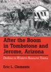 After The Boom In Tombstone And Jerome, Arizona : Decline In Western Resource Towns - Book