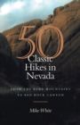 50 Classic Hikes in Nevada : From the Ruby Mountains to Red Rock Canyon - Book