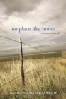 No Place Like Home : Notes from a Western Life - Book