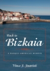 Back to Bizkaia : A Basque-American Memoir - eBook