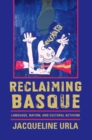 Reclaiming Basque : Language, Nation, and Cultural Activism - eBook
