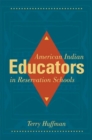 American Indian Educators in Reservation Schools - Book