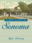 A Short History of Sonoma - Book