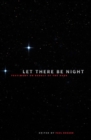 Let There Be Night : Testimony on Behalf of the Dark - eBook