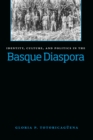 Identity, Culture, and Politics in the Basque Diaspora - Book