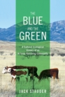 The Blue and the Green : A Cultural Ecological History of an Arizona Ranching Community - Book