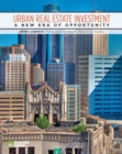 Urban Real Estate Investment : A New Era of Opportunity - Book