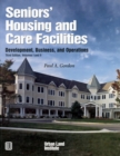 Seniors' Housing and Care Facilities : Development, Business, and Operations - Book