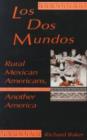 Dos Mundos : Rural Mexican Americans, Another America - Book