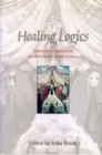 Healing Logics : Culture and Medicine in Modern Health Belief Systems - eBook