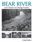 Bear River : Last Chance to Change Course - Book