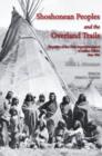 Shoshonean Peoples and the Overland Trail : Frontiers of the Utah Superintendency of Indian Affairs, 1849-1869 - Book