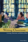 A New Writing Classroom : Listening, Motivation, and Habits of Mind - Book