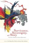 Survivance, Sovereignty, and Story : Teaching American Indian Rhetorics - Book