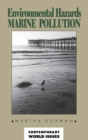 Environmental Hazards : Marine Pollution - Book