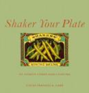 Shaker Your Plate : Of Shaker Cooks and Cooking - Book