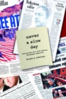 Never a Slow Day : Adventures of a 20th Century Newspaper Reporter - Book