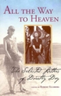 All the Way to Heaven : The Selected Letters of Dorothy Day - Book