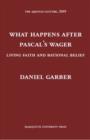 What Happens After Pascal’s Wager : Living Faith And Rational Belief - Book