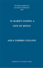 Is Mark's Gospel a Life of Jesus? - Book