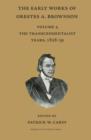The Early Works of Orestes A. Brownson : The Transcendentalist Years  1838-39 - Book