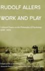 Work and Play : Collected Papers on the Philosophy of Psychology - Book
