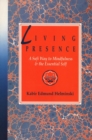 Living Presence : Sufi Way to Mindfulness and the Unfolding of the Essential Self - Book