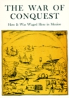 War Of Conquest : How it was Waged Here in Mexico - Book