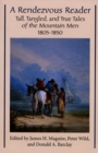 Rendezvous Reader : Tall, Tangled, and True Tales of the Mountain Men, 1805-1850 - Book