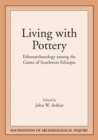Living with Pottery : Ethnoarchaeology Among the Gamo of Southwest Ethiopia - Book