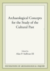 Archaeological Concepts for the Study of the Cultural Past - Book