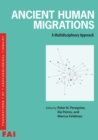 Ancient Human Migrations : A Multidisciplinary Approach - Book