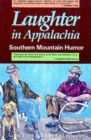 Laughter In Appalachia : Southern Mountain Humor - Book
