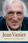 Jean Vanier : Portrait of a Free Man - eBook