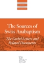 Sources Of Swiss Anabaptism - Book