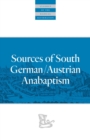 Sources of South German/Austrian Anabaptism - Book