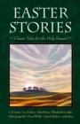 Easter Stories : Classic Tales for the Holy Season - Book