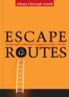 Escape Routes : For People Who Feel Trapped in Life’s Hells - Book