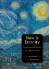 Now Is Eternity : Comfort and Wisdom for Difficult Hours - Book