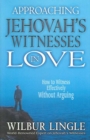 APPROACHING JEHOVAHS WITNESSES IN LOVE - Book