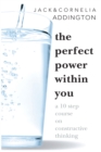Perfect Power within You : A 10 Step Couse on Constructive Thinking - Book
