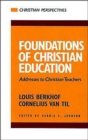 Foundations of Christian Education : Addresses to Christian Teachers - Book