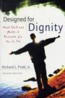 Designed for Dignity : What God Has Made it Possible for You to be - Book