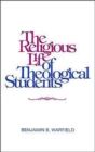 The Religious Life of the Theological Student - Book