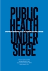 Public Health Under Siege : Improving Policy in Turbulant Times - Book