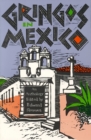Gringos in Mexico : One Hundred Years of Mexico in the American Short Story - Book