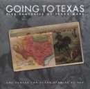 Going to Texas : Five Centuries of Texas Maps - Book