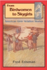 From Birdwomen to Skygirls : American Girls' Aviation Stories - Book