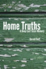 Home Truths : A Deep East Texas Memory - Book