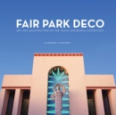 Fair Park Deco : Art and Architecture of the Texas Centennial Exposition - Book
